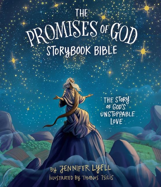 The Promises of God Storybook Bible: The Story of Gods Unstoppable Love