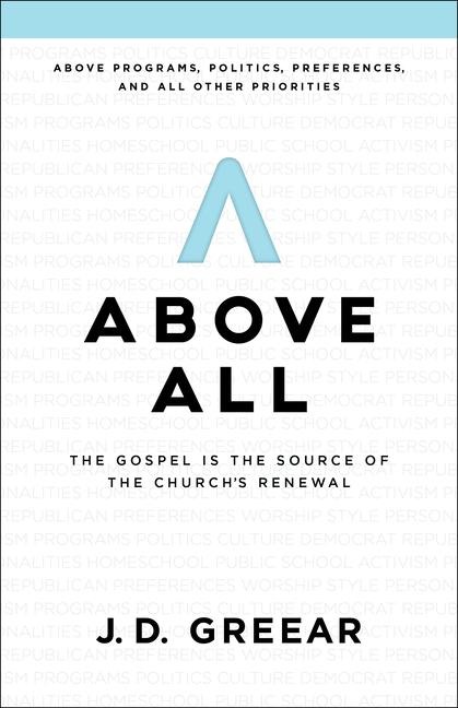 Above All: The Gospel Is the Source of the Churchs Renewal