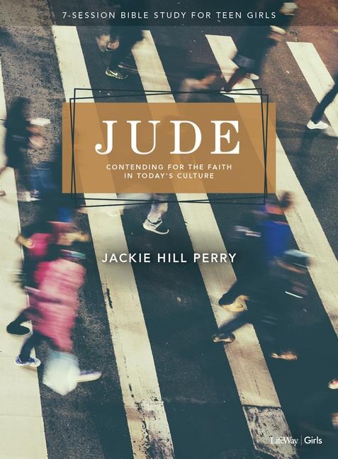 Jude - Teen Girls Bible Study Book: Contending for the Faith in Todays Culture
