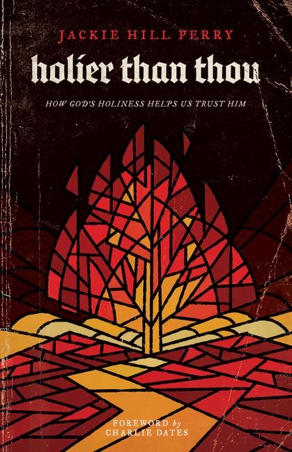 Holier Than Thou: How Gods Holiness Helps Us Trust Him