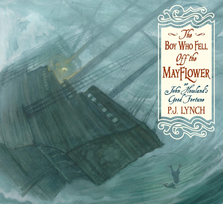 The Boy Who Fell Off the Mayflower, or John Howlands Good Fortune: (An Inspiring Journey of Identity, Perseverance, and Community - Suited to Thanksgiving Storytime)