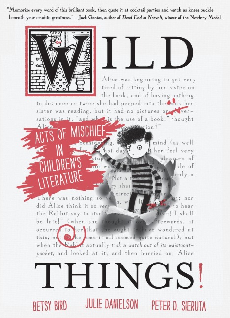 Wild Things! Acts of Mischief in Childrens Literature