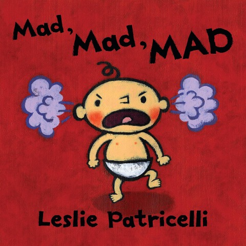 Mad, Mad, Mad: (A Gentle Introduction to Emotions and Coping with Big Feelings for Babies and Toddlers)