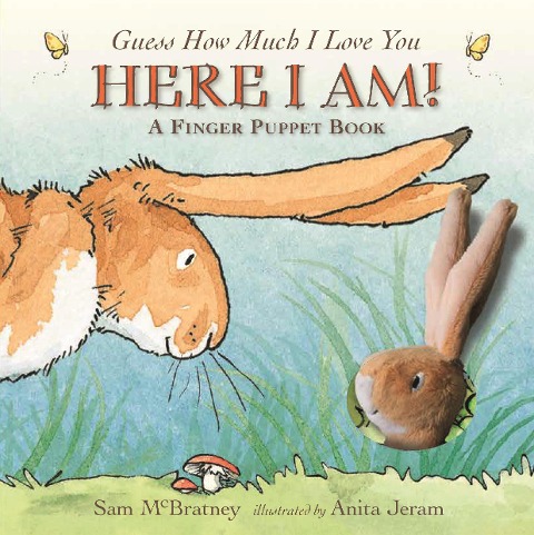 Here I Am!: A Finger Puppet Book: (An Interactive Edition of the Classic Baby Book about Little Nutbrown Hare Loving Right Up to the Moon and Back - A Perfect Easter Basket Stuffer)