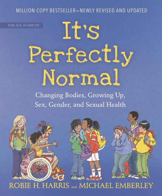 It's Perfectly Normal Changing Bodies, Growing Up, Sex, Gender, and Sexual Health