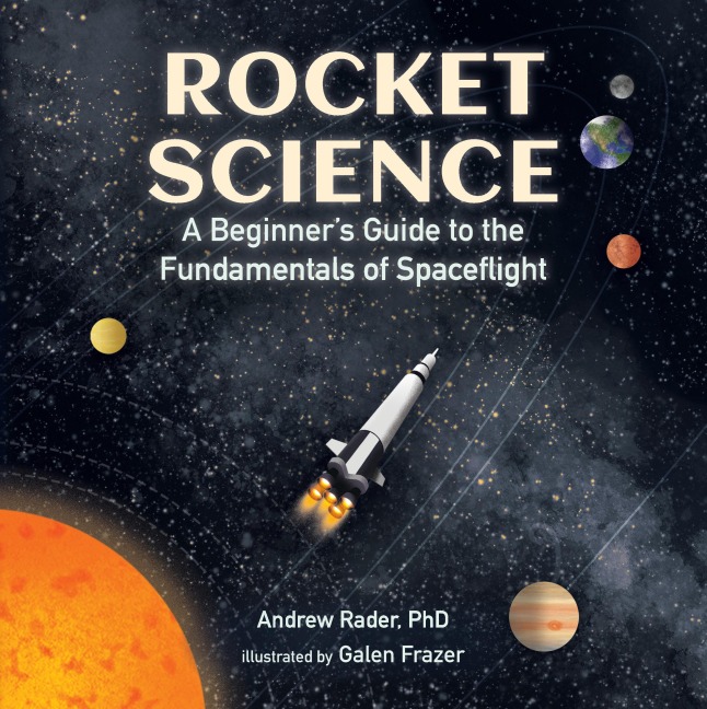 Rocket Science: A Beginnerâ (Tm)S Guide to the Fundamentals of Spaceflight