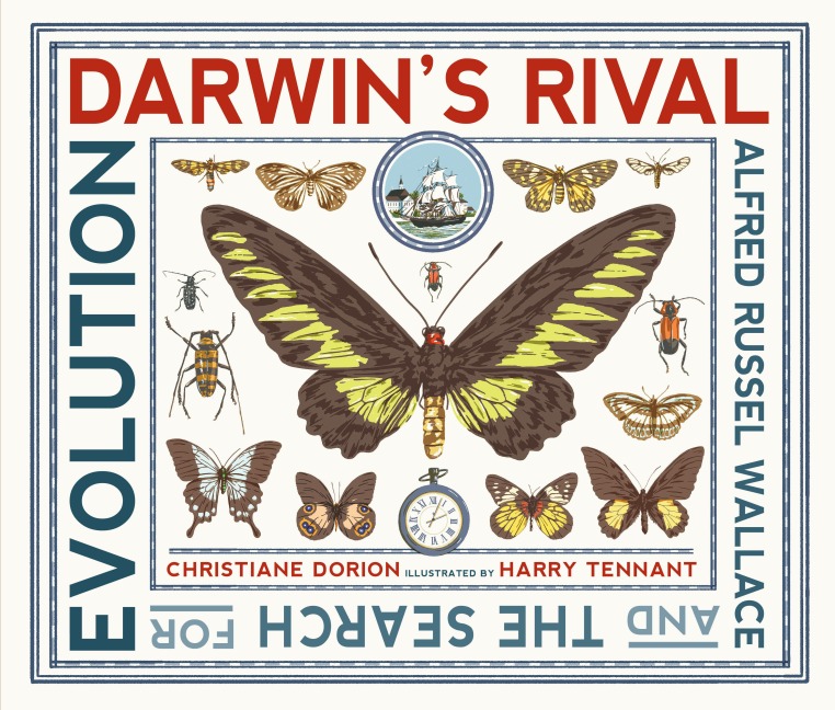 Darwins Rival: Alfred Russel Wallace and the Search for Evolution