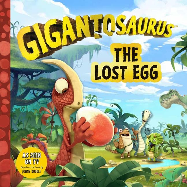 Gigantosaurus: The Lost Egg: (A Dinosaur Adventure Book about Friendship and Responsibility for Toddlers, Preschoolers, and Kids Ages 3-7 - As Seen on Tv)