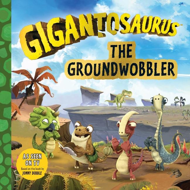 Gigantosaurus: The Groundwobbler: (A Dinosaur Adventure Book about Friendship, Problem-Solving, and Teamwork for Toddlers, Preschoolers, and Kids Ages 3-7 - As Seen on Tv)
