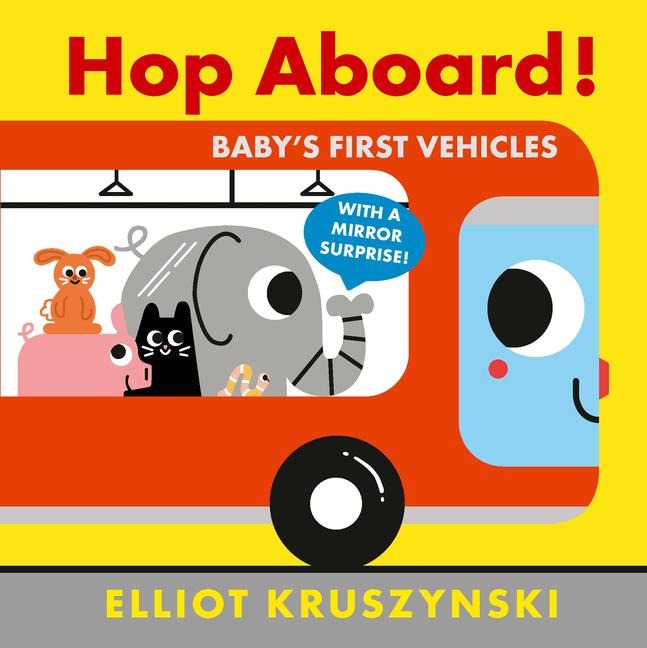 Hop Aboard! Babys First Vehicles