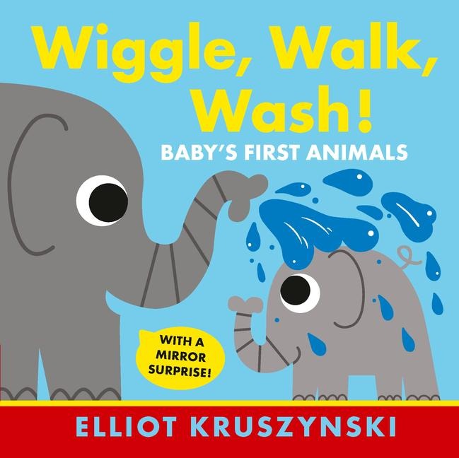 Wiggle, Walk, Wash! Babys First Animals