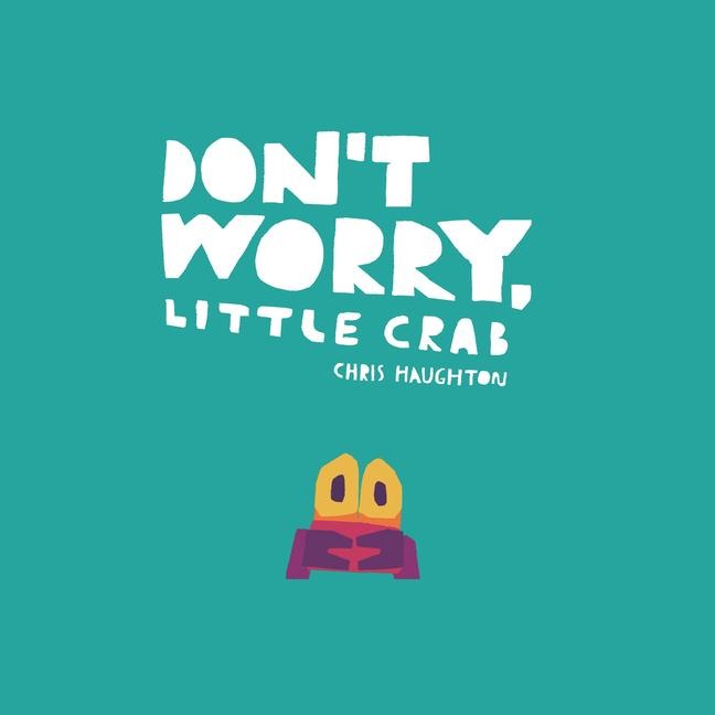 Dont Worry, Little Crab