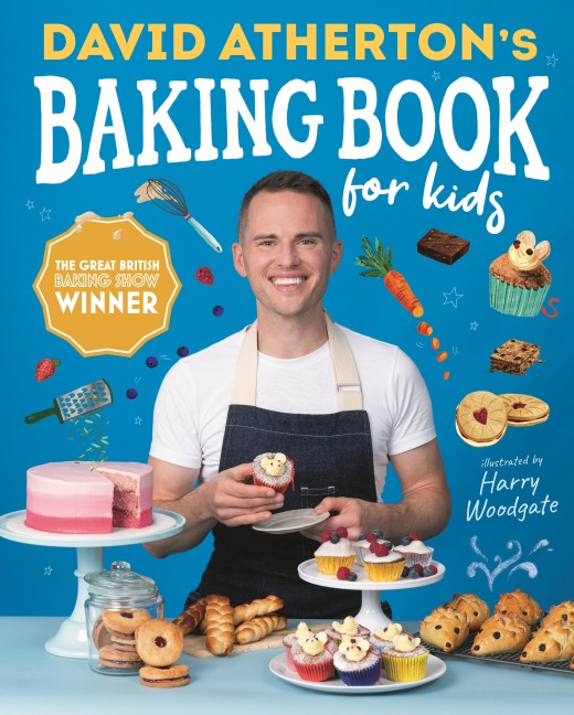 David Athertons Baking Book for Kids: Delicious Recipes for Budding Bakers