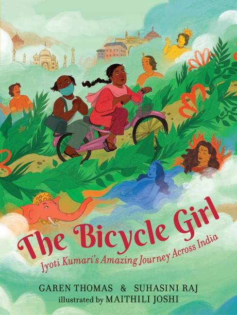 The Bicycle Girl: Jyoti Kumari's Amazing Journey Across India: (A True Story of Bravery, Determination, and Family Love Set in India During the Pandemic - For Kids Ages 4-7)