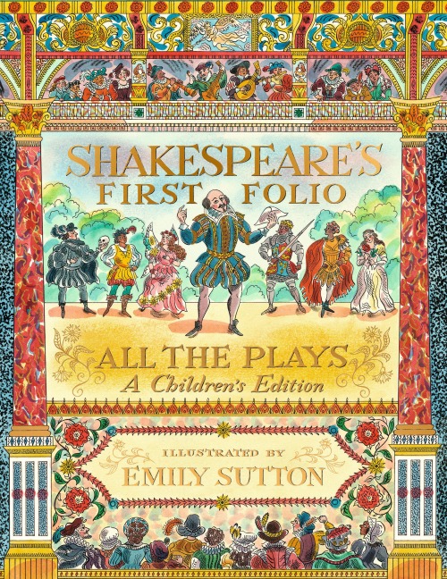 Shakespeares First Folio: All the Plays: A Childrens Edition