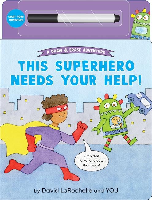 This Superhero Needs Your Help!: (An Interactive Dry-Erase Board Book with Wipe-Clean Marker for Kids Ages 4-6)
