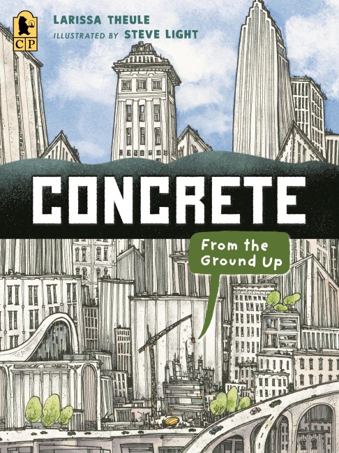Concrete: From the Ground Up: (An Educational, Nonfiction Picture Book Exploring the Science, History, and Engineering of Concrete - For Kids Ages 7-10)