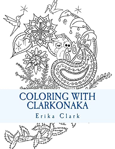 Coloring With Clarkonaka A Book of Hand-drawn Designs