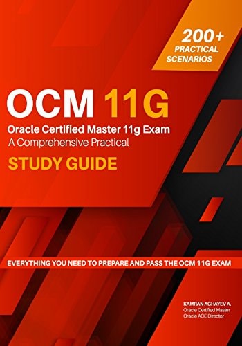 Oracle Certified Master 11g Exam Guide A Comprehensive Practical Study Guide