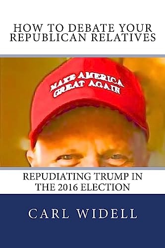 How to Debate Your Republican Relatives Repudiating Trump in the 2016 Election Pay Attention to Campaign Promises