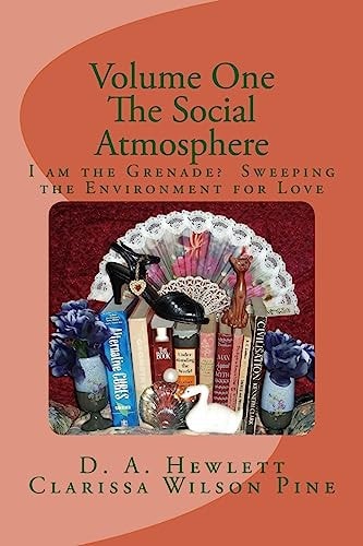 Volume One The Social Atmosphere: I Am the Grenade? Sweeping the Environment for Love