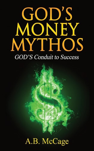 GOD's Money Mythos GOD's Conduit to Success
