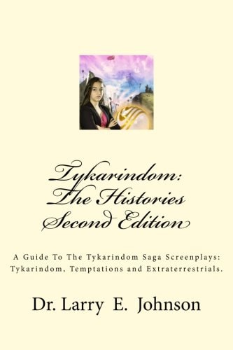 Tykarindom The Histories: A Guide To The Tykarindom Saga Screenplays