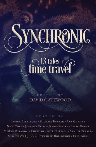 Synchronic 13 Tales of Time Travel