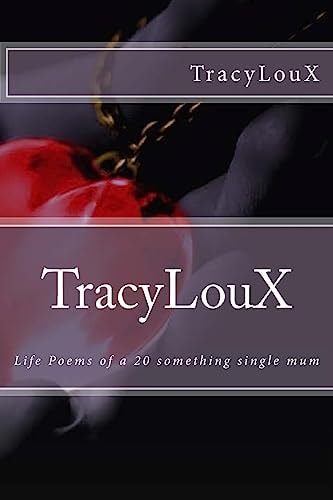 TracyLouX Life Poems of a 20 Something