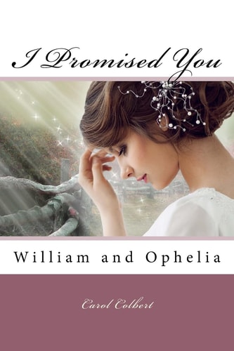 I Promised You William and Ophelia