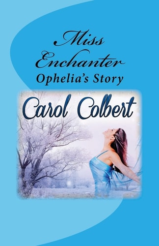 Miss Enchanter Ophelia's Story