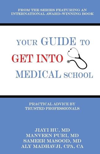 Your Guide to Get Into Medical School Practical Advice by Trusted Professionals