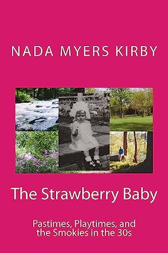 The Strawberry Baby Past Times, Play Pretties, and the Smokies in The 30s