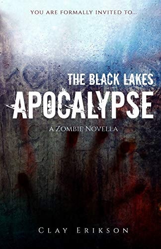The Black Lakes Apocalypse A Zombie Novella