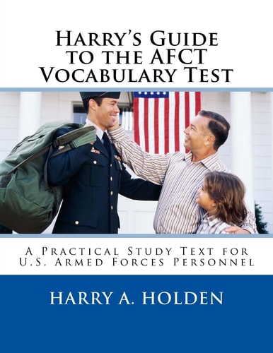 Harry's Guide to the AFCT Vocabulary Test A Practical Study Text for U. S. Armed Forces Personnel