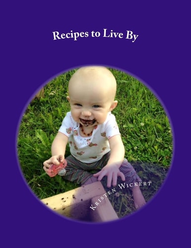 Recipes to Live By A Cookbook for a Health and Environment Friendly Household
