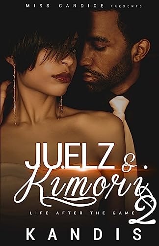 Juelz & Kimori 2 Life After the Game