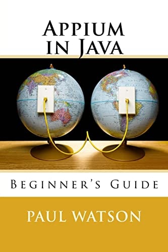 Appium in Java Beginner's Guide