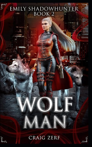 Emily Shadowhunter Book 2: WOLFMAN