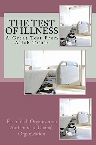 The Test of Illness A Great Test From Allah Ta'ala