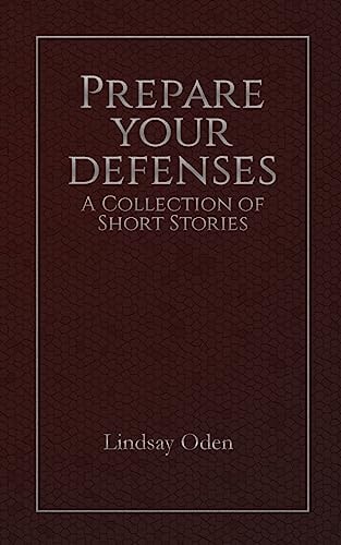 Prepare Your Defenses A Collection of Short Stories