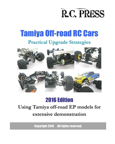 Tamiya Off-Road RC Cars Practical Upgrade Strategies 2016 Edition Using Tamiya Off-Road EP Models for Extensive Demonstration