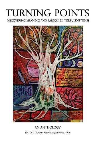 Turning Points Discovering Meaning and Passion in Turbulent Times