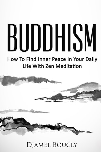 Buddhism How To Find Inner Peace In Your Daily Life With Zen Meditation
