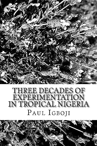 Three Decades of Experimentation in Tropical Nigeria A Personal Experience