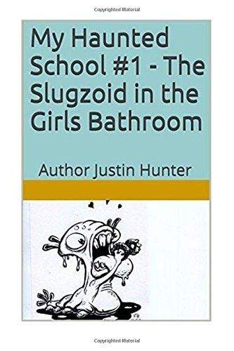 My Haunted School #1 - The Slugzoid in the Girls Bathroom