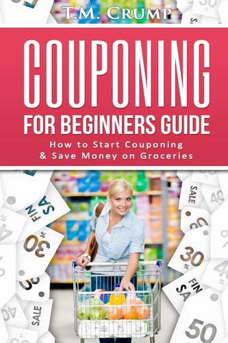 Couponing for Beginners Guide How to Start Couponing & Save Money on Groceries