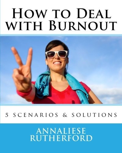 How to Deal with Burnout 5 Scenarios and Solutions