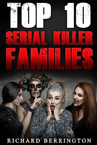 Top 10 Family Serial Killers