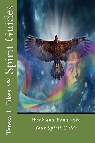 Spirit Guides Work and Bond with Your Spirit Guide